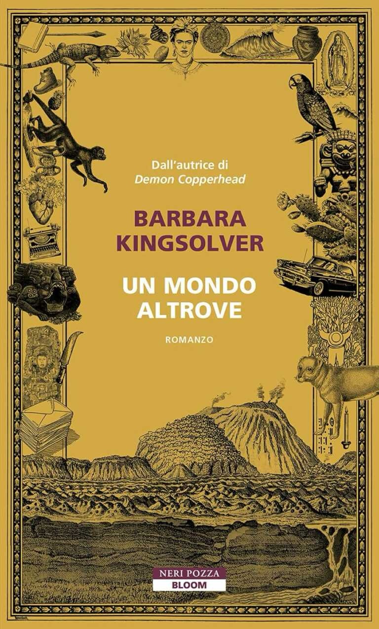 Cosa leggere: Un mondo altrove di Barbara&nbsp;Kingsolver