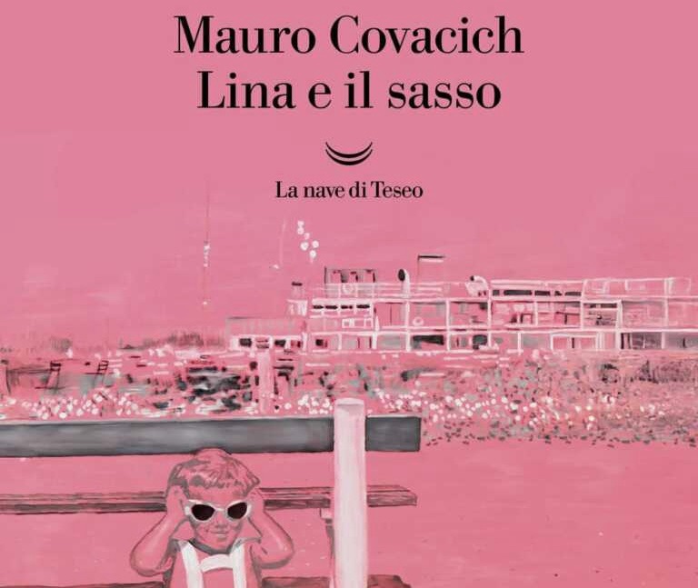 Cosa leggere: Lina e il sasso, di Mauro&nbsp;Covacich