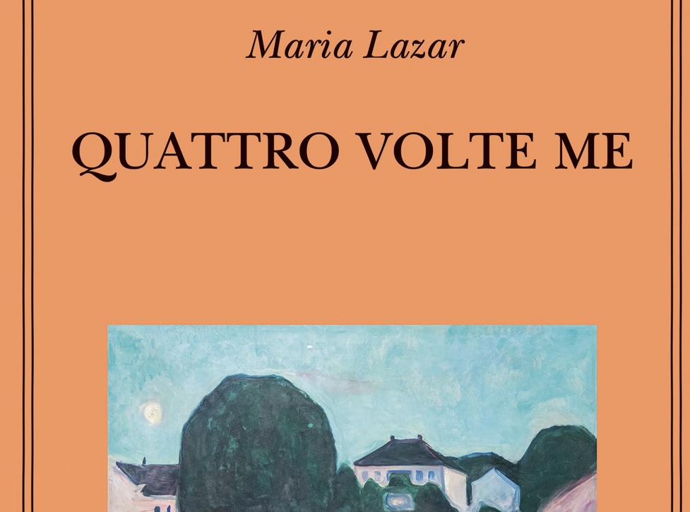 Cosa leggere: Quattro volte me, di Maria&nbsp;Lazar